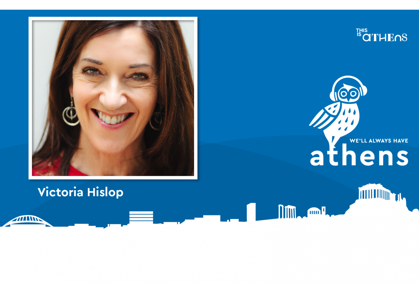 Victoria Hislop for We'll Always Have Athens Podcast Series